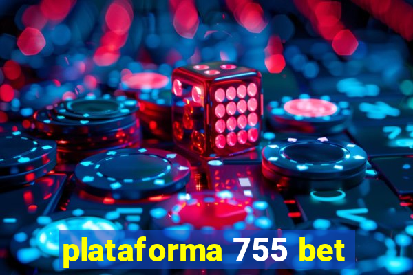 plataforma 755 bet